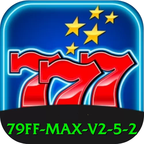 79ff Max v2.5.2 - vip